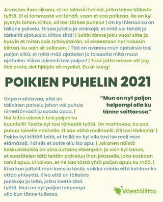 Raportin kansikuva koostuu tekstimuotoisista palautteista, joita Poikien Puhelin on saanut.Vahvimmin on korostettu: "Mulla on nyt paljon helpompi olla ku tänne soittaessa"