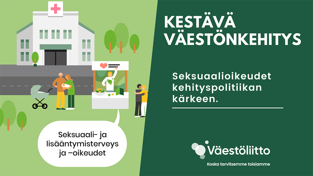 Kuvituskuva, jossa sairaala, pari vauvan kanssa, halaava pari ja koju jossa jaetaan kondomeja. Teksti: Kestävä väestönkehitys - seksuaalioikeudet kehityspolitiikan kärkeen.