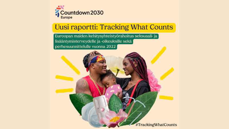 Uusi raportti: Tracking what counts Euroopan maiden kehitysyhteistyörahoitus seksuaali- ja lisääntymisterveydelle ja -oikeuksille sekä perhesuunnittelulle vuonna 2022