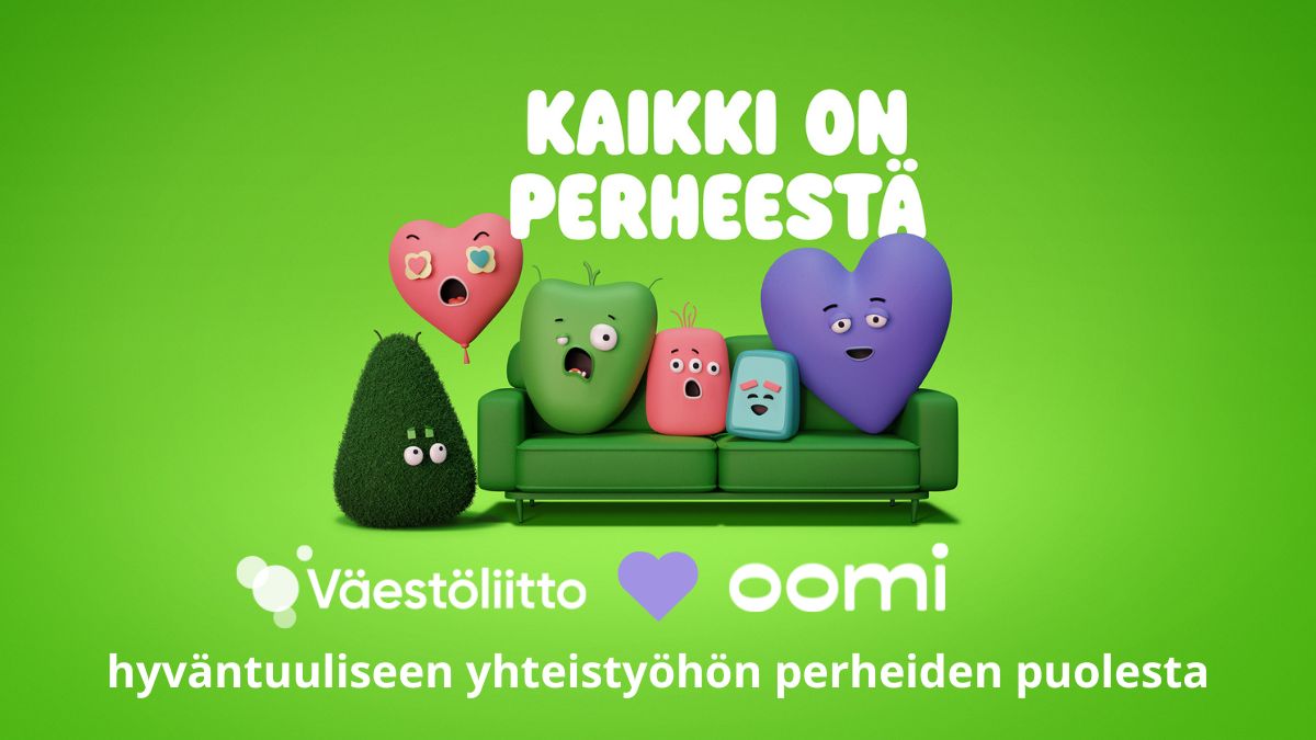 Vihreällä taustalla piirroshahmoja, kuten sydämiä ja kasveja, istumassa vihreällä sohvalla. Ylhäällä teksti ”Kaikki on perheestä” ja alhaalla ”Väestöliitto ja Oomi hyvantuuliseen yhteistyöhön perheiden puolesta