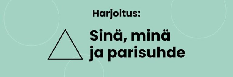 Harjoitus: Sinä, minä ja parisuhde.