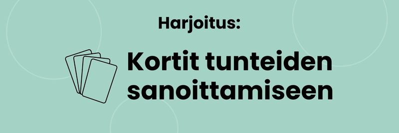 Harjoitus: kortit tunteiden sanoittamiseen